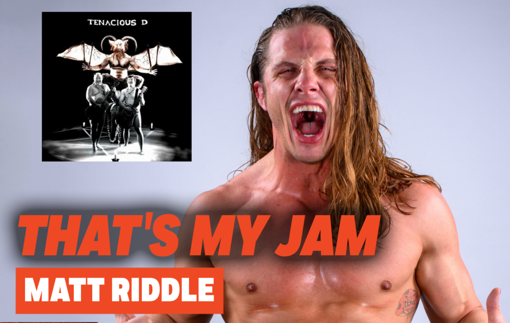 Matt Riddle’s Playlist: Tenacious D, Bush & Immortal Technique