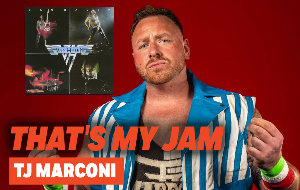 TJ Marconi’s Playlist: Van Halen, Nas, Swedish House Mafia
